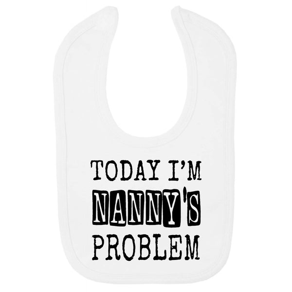Today I'm Nanny's problem, Today I'm Nanny's problem bib, Funny baby gift, funny baby clothes, funny baby bib, funny baby shower gifts, funny baby grow, baby bibs, baby bibs newborn,